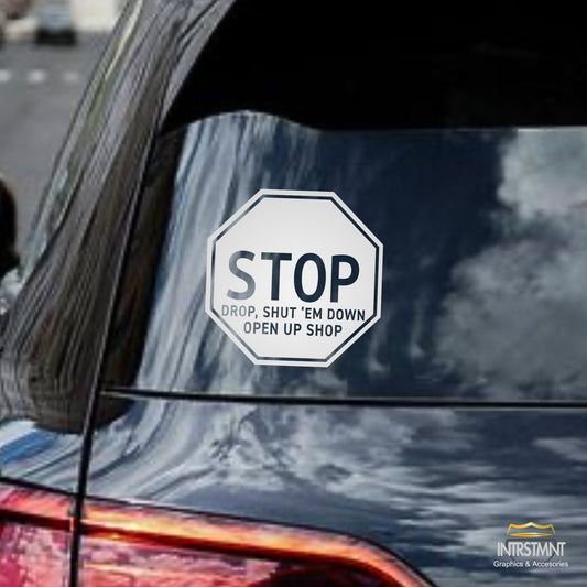 Stop, Drop, Shut 'Em Down Decal